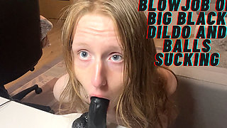 Blowjob on Big Black Dildo and Balls Sucking