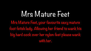 Mrs Mature Feet gets her FF Stockings all sticky 409