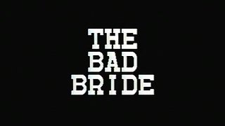 The Bad Bride